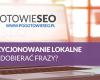 Dobieranie słów kluczowych ( fraz ) przy pozycjonowaniu lokalnym