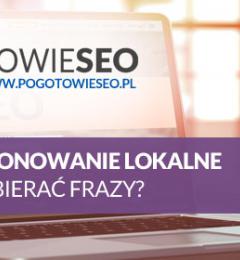 Dobieranie słów kluczowych ( fraz ) przy pozycjonowaniu lokalnym