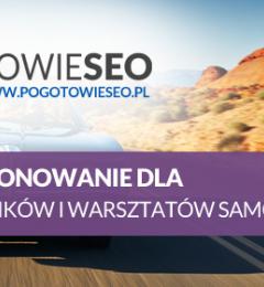 Pozycjonowanie dla zakładów i warsztatów mechaniki pojazdowej