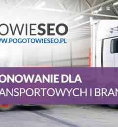 SEO i pozycjonowanie firm transportowych, spedycyjnych - branża TLS