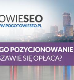 Pozycjonowanie w Warszawie dlaczego warto ? 