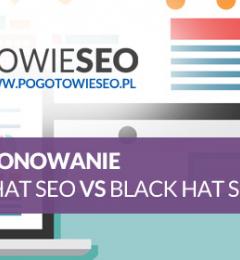 Pozycjonowanie White Hat SEO vs Black Hat SEO