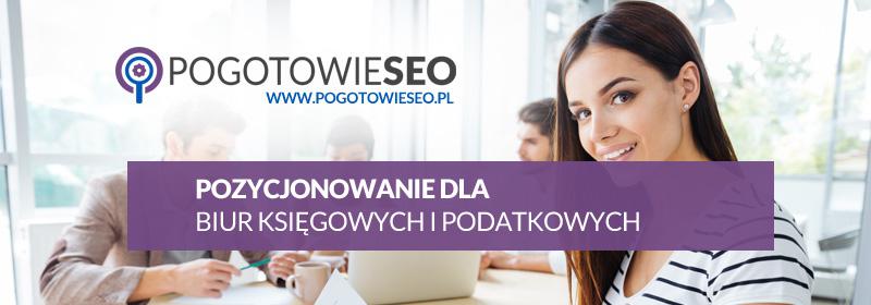 Pozycjonowanie stron dla biur księgowych i podatkowych - jak i co trzeba wykonać