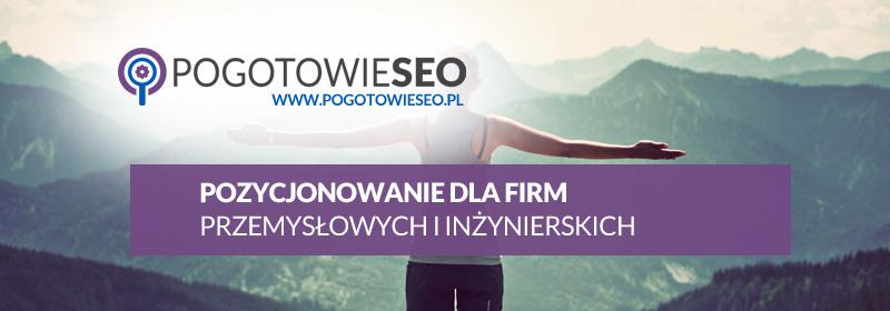 Pozycjonowanie dla firm przemysłowych i inżynierskich