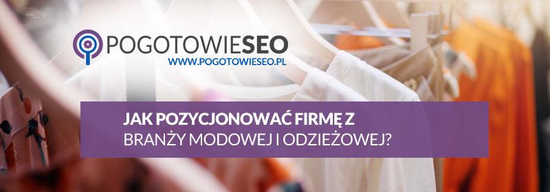 Jak pozycjonować firmę z branży odzieżowej i modowej?