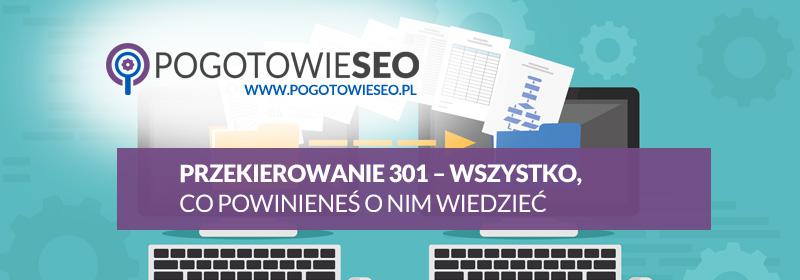 Co to jest przekierowanie 301 (301 Redirect) i dlaczego warto stosować ?