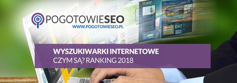 Wyszukiwarki internetowe co to jest? Ranking wyszukiwarek 2018/2019