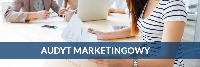 Skuteczny audyt marketingowy dla firmy Skuteczny audyt marketingowy dla firmy