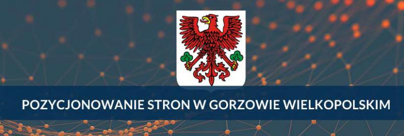 Pozycjonowanie stron i sklepów internetowych Gorzów Wielkopolski