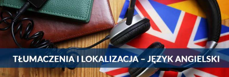 Tłumaczenia i lokalizacja – język angielski