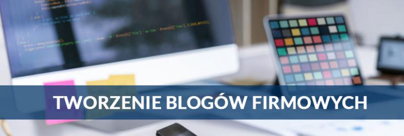 Projektowanie i tworzenie blogów firmowych dla Twojego biznesu